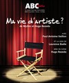 Ma vie d'artiste ? - ABC Théâtre