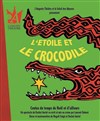 L'étoile et le crocodile - L'Auguste Théâtre