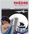 Phèdre les oiseaux - Carré Rondelet Théâtre