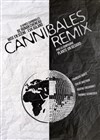 Cannibales remix - Théâtre le Proscenium