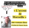 L'accent de Marseille - Théâtre de L'Orme