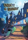 Enquête au Manoir - La Comédie du Mas