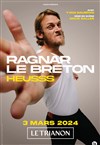Ragnar le Breton dans Heusss - Le Trianon