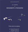 La Visite de Wagner à Rossini - Les Rendez-vous d'ailleurs
