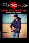 Nathan Leduc - Avant d'avoir essayé - Le Nez Rouge