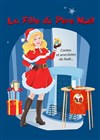 La Fille du Père Noël - La Comédie du Mas