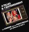 4 filles et 1 enterrement ou La cave, saison 1 - L'Archange Théâtre