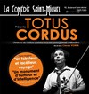 Totus Cordus - La Comédie Saint Michel - petite salle 