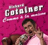 Richard Gotainer dans Comme à la maison - Espace Horizon