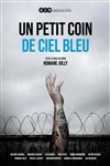 Un petit coin de ciel bleu - Théâtre La Flèche