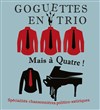 Goguettes en trio (mais à quatre) - Théâtre Essaion