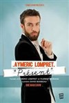 Aymeric Lompret dans Présent - Café théâtre de la Fontaine d'Argent