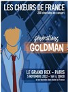 Les Choeurs de France : Générations Goldman - Le Grand Rex