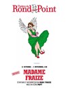 Madame Fraize - Théâtre du Rond Point - Salle Renaud Barrault