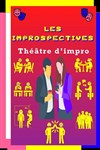Les ImProspectives - Théâtre Nicolange