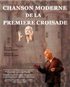 Chanson moderne de la Première Croisade - Théâtre de l'Impasse