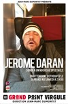 Jérôme Daran - Le Grand Point Virgule - Salle Apostrophe