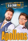 Les Apollons dans Et si c'était vrai ! - Théâtre à l'Ouest Auray