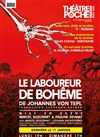 Le laboureur de bohême - Théâtre de Poche Montparnasse - Le Poche