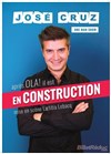 José Cruz dans En construction - Le Bouffon Bleu