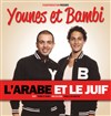 Younes et Bambi dans L'Arabe et le Juif - Théâtre Les Feux de la Rampe - Salle 60