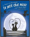 Le Petit Chat Miroir - Au Petit Théâtre De Templeuve