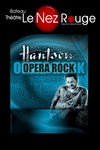 Opéra Rock - Le Nez Rouge