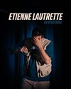 Etienne Lautrette - Théâtre BO Saint Martin
