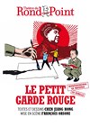 Le petit garde rouge - Théâtre du Rond Point - Salle Renaud Barrault