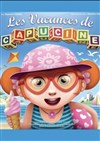 Les vacances de Capucine - Théâtre à l'Ouest Caen