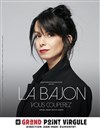 La Bajon dans Vous couperez - Le Grand Point Virgule - Salle Majuscule