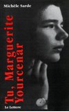Vous, Marguerite Yourcenar de Michèle Sarde, - Théâtre du Nord Ouest