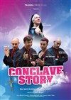 Conclave Story - Carré Rondelet Théâtre