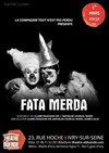 Fata Merda - Théâtre El Duende