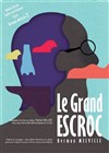 Le Grand Escroc - Théâtre du Voyageur