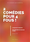 2 comédies pour 4 fous - L'Entre Seine 