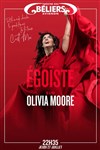 Olivia Moore dans Egoïste - Le Théâtre des Béliers