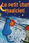 Le petit chat magicien - La Comédie du Mas