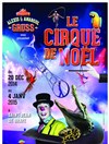 Le Cirque de Noël - Chapiteau du Cirque Alexis & Anargul Gruss à Saint Jean de Braye