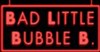 Bad Little Bubble B. - La Loge