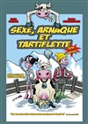 Sexe, Arnaque et Tartiflette - Café Théâtre Les Minimes