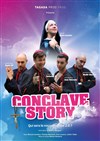 Conclave Story - La Comédie du Mas