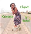 Kristele Chante Le Brésil - Le Blues Bar