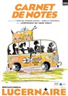 Carnet de Notes - Théâtre Le Lucernaire