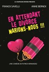 En attendant le divorce marions-nous ! - Café Théâtre de la Porte d'Italie