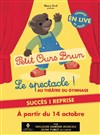 Petit ours brun - Théâtre du Gymnase Marie-Bell - Grande salle