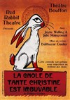 La Gnôle de Tante Christine est Imbuvable - Théâtre du Gouvernail