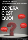 L'opéra c'est quoi ? - La Nouvelle Comédie Gallien