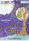 Les Aventures de Grisou - La Comédie Saint Michel - petite salle 