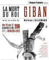 La Mort du Roi Giban - Théâtre La Jonquière